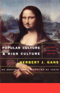 Popular Culture and High Culture: An Analysis and Evaluation of Taste Revised and Updated