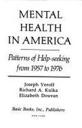 Mental Health in America: Patterns of Help-Seeking from 1957 to 1976