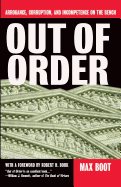 Out of Order: Arrogance, Corruption, and Incompetence on the Bench
