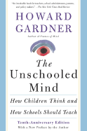 The Unschooled Mind: How Children Think and How Schools Should Teach