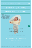 The Psychological Birth of the Human Infant: Symbiosis and Individuation