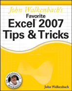 John Walkenbach's Favorite Excel 2007 Tips & Tricks
