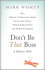 Don't Be That Boss: A Business Fable: How Great Communicators Get the Most Out of Their Employees and Their Careers
