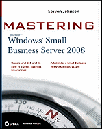 Mastering Microsoft Windows Small Business Server 2008