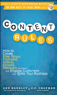 Content Rules: How to Create Killer Blogs, Podcasts, Videos, eBooks, Webinars (and More) That Engage Customers and Ignite Your Business