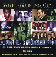 Brought to You in Living Color: 75 Years of Great Moments in Television & Radio from NBC