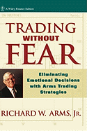 Trading Without Fear: Eliminating Emotional Decisions with Arms Trading Strategies