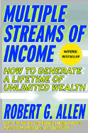 Multiple Streams of Income: How to Generate a Lifetime of Unlimited Wealth