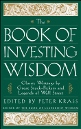 The Book of Investing Wisdom: Classic Writings by Great Stock-Pickers and Legends of Wall Street