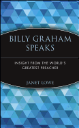 Billy Graham Speaks: Insight from the World's Greatest Preacher