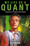 My Life as a Quant: Reflections on Physics and Finance