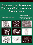 Atlas of Human Cross-Sectional Anatomy: With CT and MR Images
