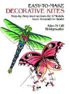 Easy-To-Make Decorative Kites: Step-By-Step Instructions for 9 Models from Around the World