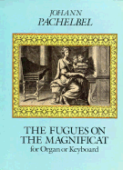 The Fugues on the Magnificat for Organ or Keyboard
