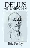 Delius as I Knew Him