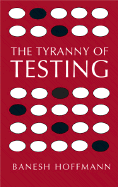 The Tyranny of Testing