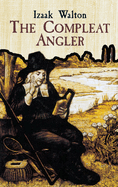 The compleat angler; or, The contemplative man's recreation.