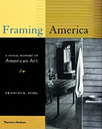 Framing America: A Social History of American Art