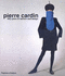 Pierre Cardin: Fifty Years of Fashion and Design