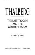 Thalberg: The Last Tycoon and the World of M.G.M.