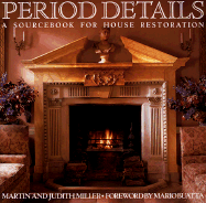 Period Details: a Sourcebook for House Restoration