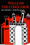 William the Conqueror: The Norman Impact Upon England