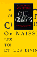 Calligrammes: Poems of Peace and War (1913-1916)