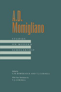 A D.Momigliano: Studies on Modern Scholarship