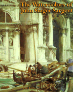 The Watercolors of John Singer Sargent
