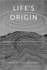 Life's Origin: The Beginnings of Biological Evolution