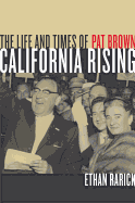 California Rising: The Life and Times of Pat Brown