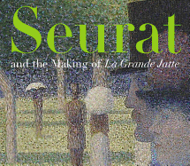 Seurat and the Making of La Grande Jatte