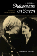 A History of Shakespeare on Screen: A Century of Film and Television