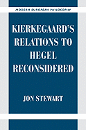 Kierkegaard's Relations to Hegel Reconsidered