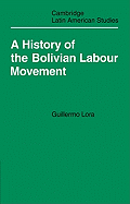 A History of the Bolivian Labour Movement 1848 1971