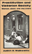 Prostitution and Victorian Society: Women, Class, and the State
