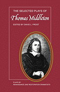 The Selected Plays of Thomas Middleton