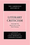 The Cambridge History of Literary Criticism: Volume 7, Modernism and the New Criticism: Vol. 7