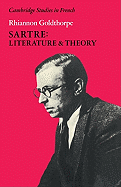 Sartre: Literature and Theory (Cambridge Studies in French)