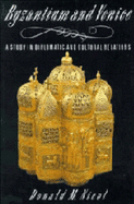 Byzantium and Venice: A Study in Diplomatic and Cultural Relations