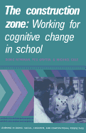 The Construction Zone: Working for Cognitive Change in School