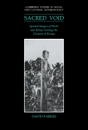The Sacred Void: Spatial Images of Work and Ritual Among the Giriama of Kenya