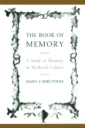 The Book of Memory: A Study of Memory in Medieval Culture