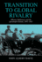 Transition to Global Rivalry: Alliance Diplomacy and the Quadruple Entente, 1895 1907