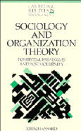 Sociology and Organization Theory: Positivism, Paradigms, and Postmodernity
