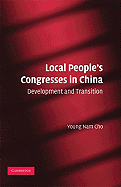 Local People's Congresses in China: Development and Transition