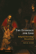 The Evidence for God: Religious Knowledge Reexamined