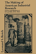 The Making of American Industrial Research: Science and Business at GE and Bell, 1876 1926