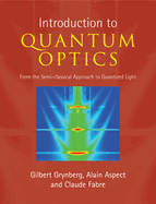 Introduction to Quantum Optics: From the Semi-Classical Approach to Quantized Light
