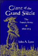 Giant of the Grand Si Cle: The French Army, 1610 1715